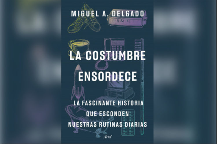 costumbre-ensordece-fascinante-historia-esconden-rutinas-diarias-1